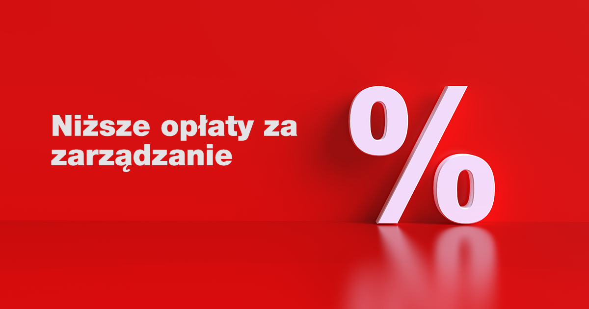 Obniżamy stałe opłaty za zarządzanie funduszami